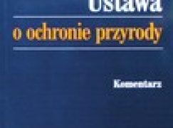 Ustawa o ochronie przyrody. Komentarz