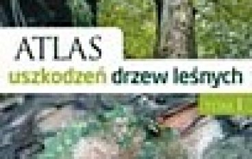 Atlas uszkodzeń drzew leśnych t. 1