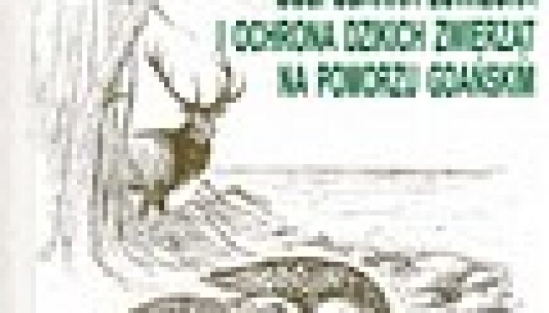 Gospodarka łowiecka i ochrona dzikich zwierząt na Pomorzu Gdańskim