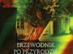Przewodnik po przyrodzie krainy Chopina