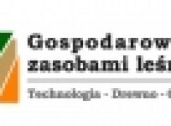 „Gospodarowanie zasobami leśnymi. Technologia – Drewno – Człowiek”. Konferencja-benefis