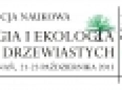 „Biologia i ekologia roślin drzewiastych” – Konferencja naukowa 21-23 października 2013 r.