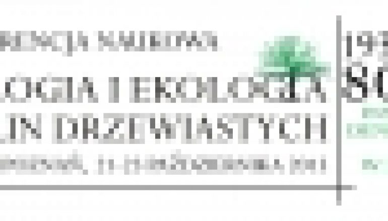 „Biologia i ekologia roślin drzewiastych” – Konferencja naukowa 21-23 października 2013 r.