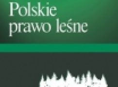 „Polskie prawo leśne” – kompendium wiedzy