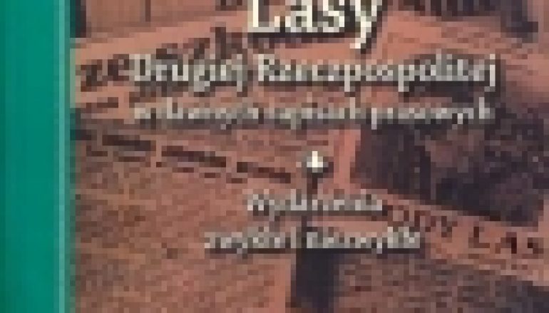 Lasy Drugiej Rzeczpospolitej w dawnych zapisach prasowych. Wydarzenia zwykłe i niezwykłe