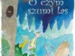 O czym szumi las