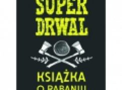 Superdrwal. Książka o rąbaniu