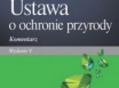 Ustawa o ochronie przyrody.  Komentarz