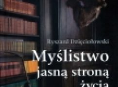 Myślistwo jasną stroną życia
